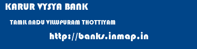 KARUR VYSYA BANK  TAMIL NADU VILLUPURAM THOTTIYAM   banks information 